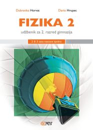 FIZIKA 2; (2 ili 3 sata nastave tjedno), udžbenik za 2. razred gimnazija