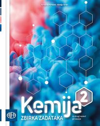 KEMIJA 2; zbirka zadataka iz kemije za drugi razred gimnazije