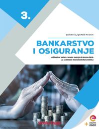 BANKARSTVO I OSIGURANJE 3; udžbenik s dodatnim digitalnim sadržajima u trećem razredu srednje strukovne škole za zanimanje ekonomist/ekonomistica