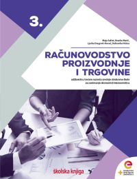 RAČUNOVODSTVO PROIZVODNJE I TRGOVINE; udžbenik s dodatnim digitalnim sadržajima u trećem razredu srednje strukovne škole za zanimanje ekonomist/ekonomistica