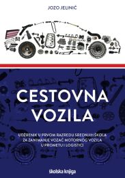 CESTOVNA VOZILA; udžbenik u prvom razredu srednjih škola za zanimanje vozač motornog vozila u prometu i logistici