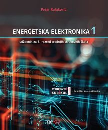 ENERGETSKA ELEKTRONIKA 1; udžbenik za 3. razred srednjih strukovnih škola