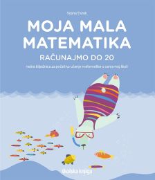 MOJA MALA MATEMATIKA - BROJIMO DO 20 - PP; radna bilježnica iz matematike za učenike usporenog kognitivnog razvoja za 3. i 4. razred osnovne škole