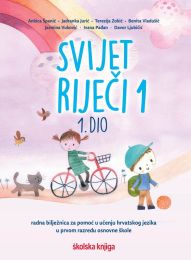 SVIJET RIJEČI 1 - PP; komplet 1. i 2. dio, radne bilježnice za pomoć u učenju hrvatskog jezika u prvom razredu osnovne škole