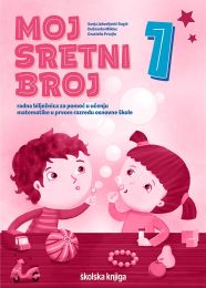 MOJ SRETNI BROJ 1 - PP; radna bilježnica za pomoć u učenju matematike u prvom razredu osnovne škole