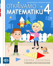 OTKRIVAMO MATEMATIKU 4; zbirka zadataka iz matematike za četvrti razred osnovne škole