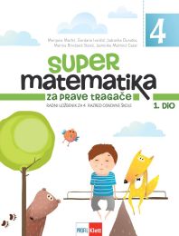 SUPER MATEMATIKA ZA PRAVE TRAGAČE 4; 1. dio, radni udžbenik za 4. razred osnovne škole