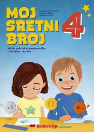 MOJ SRETNI BROJ 4; zbirka zadataka za matematiku u četvrtom razredu osnovne škole