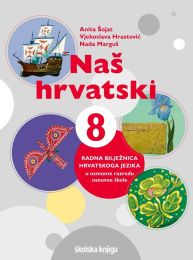 NAŠ HRVATSKI 8; radna bilježnica za hrvatski jezik u osmome razredu osnovne škole