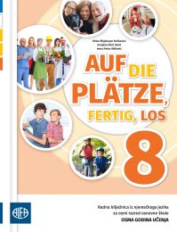 AUF DIE PLATZE, FERTIG, LOS 8; radna bilježnica iz njemačkoga jezika za osmi razred OŠ (osma godina učenja)