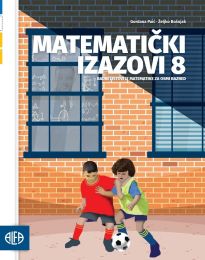 MATEMATIČKI IZAZOVI 8; radni listovi iz matematike za 8. razred osnovne škole