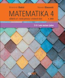 MATEMATIKA 4; (3 ili 4 sata nastave tjedno), 1. dio, udžbenik za 4. razred gimnazija i strukovnih škola