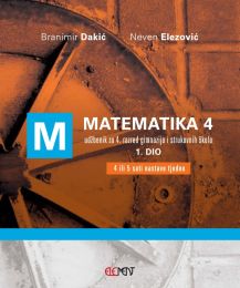 MATEMATIKA 4; 1. dio (4 ili 5 sati nastave tjedno), udžbenik za 4. razred gimnazija i strukovnih škola