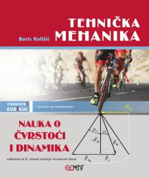 TEHNIČKA MEHANIKA - NAUKA O ČVRSTOĆI I DINAMIKA; udžbenik za 2. razred srednjih strukovnih škola, tehničar za mehatroniku