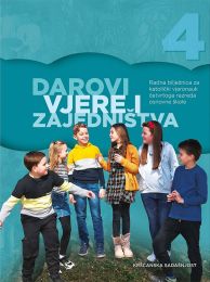 DAROVI VJERE I ZAJEDNIŠTVA; radna bilježnica za katolički vjeronauk 4 r. O.Š.