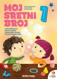 MOJ SRETNI BROJ 1 - PP; radni udžbenik za pomoć u učenju matematike u prvom razredu osnovne škole