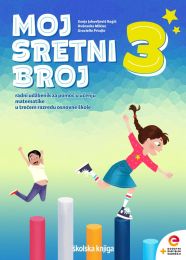 MOJ SRETNI BROJ 3 - PP; radni udžbenik za pomoć u učenju matematike u trećem razredu osnovne škole