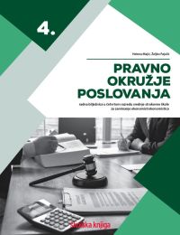 PRAVNO OKRUŽJE POSLOVANJA; radna bilježnica u četvrtom razredu srednje strukovne škole za zanimanje ekonomist/ekonomistica