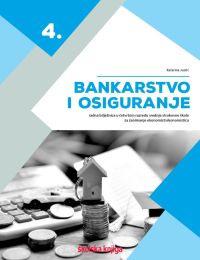 BANKARSTVO I OSIGURANJE 4; radna bilježnica u četvrtom razredu srednje strukovne škole za zanimanje ekonomist/ekonomistica