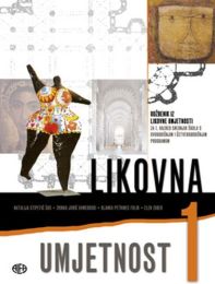 LIKOVNA UMJETNOST 1; udžbenik iz likovne umjetnosti za 1. razred srednjih škola s dvogodišnjim i četverogodišnjim programom