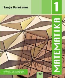 MATEMATIKA 1; udžbenik i zbirka zadataka za 1. razred tehničkih škola