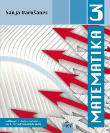 MATEMATIKA 3; udžbenik i zbirka zadataka za 3. razred tehničkih škola