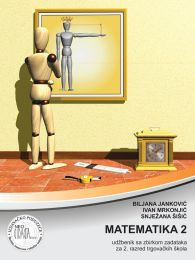 MATEMATIKA 2; udžbenik sa zbirkom zadataka za 2. razred trgovačkih škola