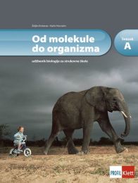 OD MOLEKULE DO ORGANIZMA; udžbenik biologije za strukovne škole, svezak A