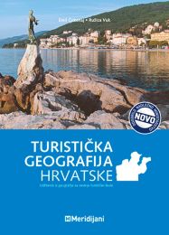 TURISTIČKA GEOGRAFIJA HRVATSKE; udžbenik iz geografije za srednje turističke škole