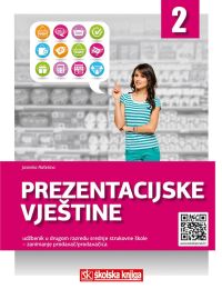 PREZENTACIJSKE VJEŠTINE; udžbenik u 2. razredu srednjih strukovnih škola za zanimanje prodavač/prodavačica i u 2. razredu za zanimanje komercijalist/komercijalistica