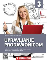 UPRAVLJANJE PRODAVAONICOM; udžbenik u 3. razredu srednjih strukovnih škola za zanimanje prodavač/prodavačica - izborni predmet