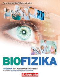BIOFIZIKA; udžbenik za 4. razred medicinske škole za zanimanje medicinska sestra opće njege/medicinski tehničar opće njege