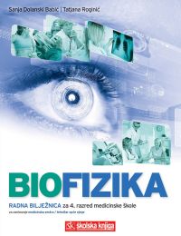 BIOFIZIKA; radna bilježnica za 4. razred srednjih medicinskih škola za zanimanje medicinska sestraopće njege/medicinski tehničar opće njege