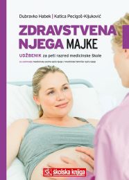 ZDRAVSTVENA NJEGA MAJKE; udžbenik u 5. razredu medicinske škole za zanimanje medicinska sestra opće njege/medicinski tehničar opće njege