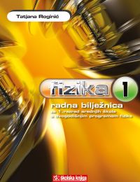 FIZIKA 1; radna bilježnica za 1. razred srednjih škola s dvogodišnjim programom fizike