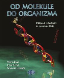 OD MOLEKULE DO ORGANIZMA; udžbenik iz biologije za strukovne škole