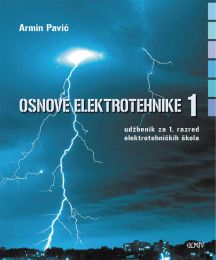 OSNOVE ELEKTROTEHNIKE 1; udžbenik za 1. razred elektrotehničkih škola
