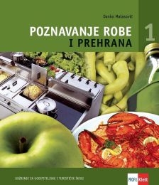 POZNAVANJE ROBE I PREHRANA 1; udžbenik za 1. razred ugostiteljske i turističke škole