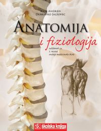 ANATOMIJA I FIZIOLOGIJA; udžbenik za 1. i 3. razred srednje medicinske škole
