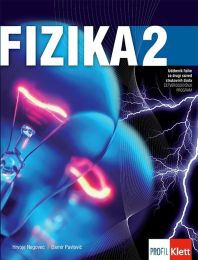 FIZIKA 2; udžbenik fizike za 2. razred strukovnih škola s četverogodišnjim programom učenja fizike