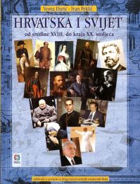 HRVATSKA I SVIJET; od sredine XVIII. do kraja XX. Stoljeća, udžbenik povijesti za 2. razred srednjih strukovnih škola