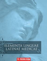 ELEMENTA LINGUAE LATINAE MEDICAE; radna bilježnica iz latinskog jezika za zdravstvene škole, 1. i 2. godina učenja