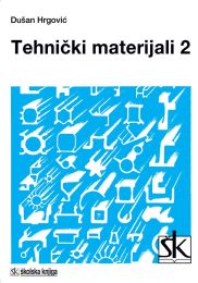 TEHNIČKI MATERIJALI 2; udžbenik od 1. do 4. razreda srednje strukovne strojarske škole
