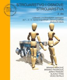 STROJARSTVO I OSNOVE STROJARSTVA; 2. dio, udžbenik s multimedijskim sadržajem za 1., 2. i 3. razred trogodišnjih i četverogodišnjih strukovnih škola
