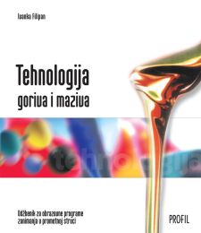 TEHNOLOGIJA GORIVA I MAZIVA; udžbenik za 2. razred škola za cestovni promet