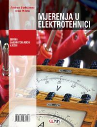 MJERENJA U ELEKTROTEHNICI; zbirka laboratorijskih vježbi