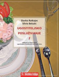 UGOSTITELJSKO POSLUŽIVANJE 2; udžbenik za 2. razred ugostiteljsko-hotelijersko-turističkih škola, trogodišnji program