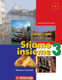 STIAMO INSIEME 3; radna bilježnica uz udžbenik talijanskog jezika za srednju školu; 3. godina učenja
