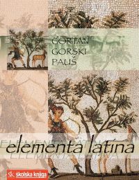 ELEMENTA LATINA; udžbenik, osnove latinskog jezika za 1. i 2. razred gimnazije