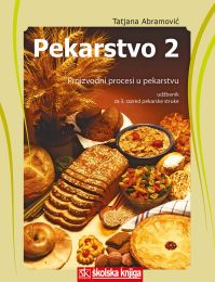 PEKARSTVO 2 - PROIZVODNI PROCESI U PEKARSTVU; udžbenik pekarstva za 3. razred srednjih strukovnih škola